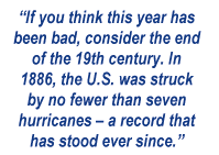 If you think this year has been bad, consider the end of the 19th century. In 1886, the U.S. was struck by no fewer than seven hurricanes - a record that has stood ever since.
