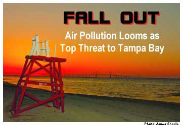 FALL-OUT  Air Pollution Looms as Top Threat to Tampa Bay
