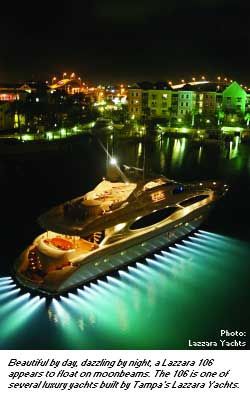 Beautiful by day, dazzling by night, a Lazzara 106 appears to float on moonbeams. The 106 is one of several luxury yachts built by Tampa's Lazzara Yachts.