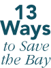 13 ways to save the bay