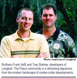 Brothers Frank and Trey Starkey, developers of Longleaf. The Pasco community is a refreshing departure from the modern landscape of cookie-cutter developments.